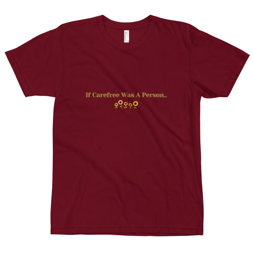 If Carefree Was A Person T-Shirt