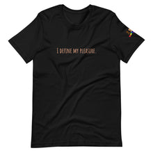 Load image into Gallery viewer, I Define My Pleasure Short-Sleeve Unisex T-Shirt