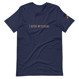 I Define My Pleasure Short-Sleeve Unisex T-Shirt